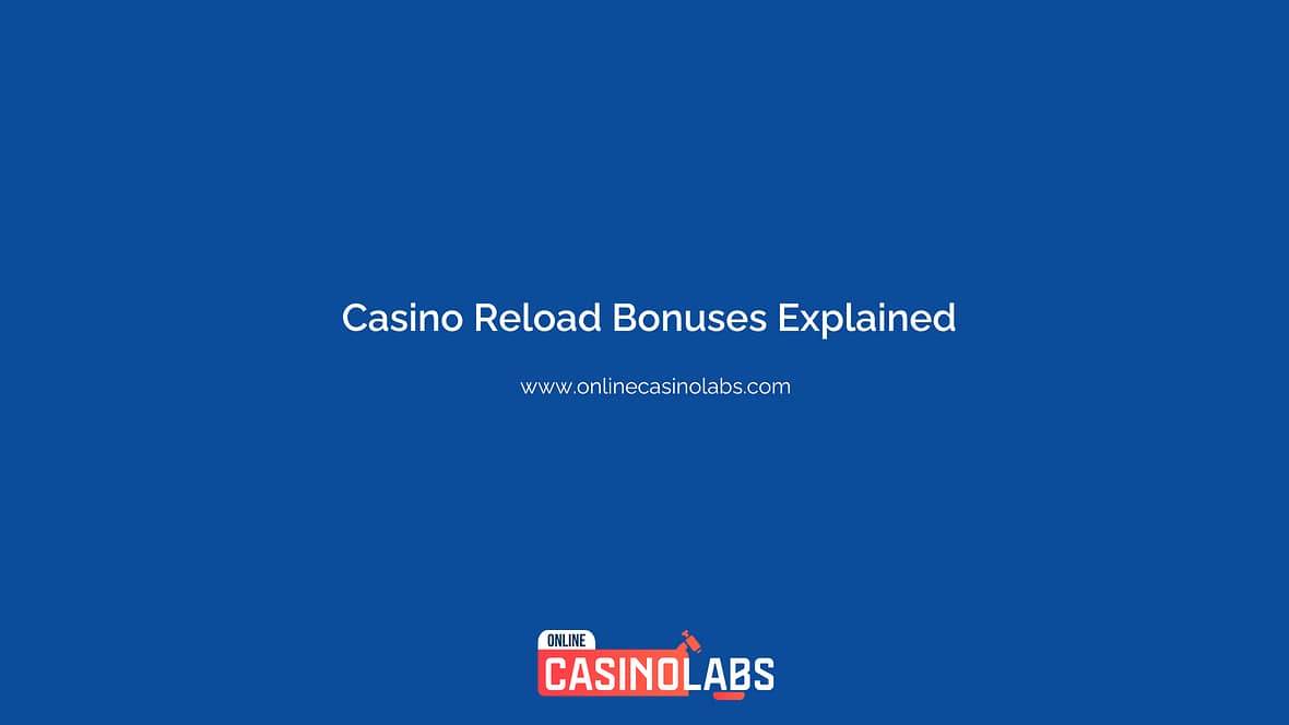 Casino Reload Bonuses Explained: The Bonus Most Players Overlook