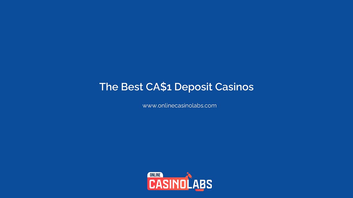The Best CA$1 Deposit Casinos in Canada and What You Actually Get For Them