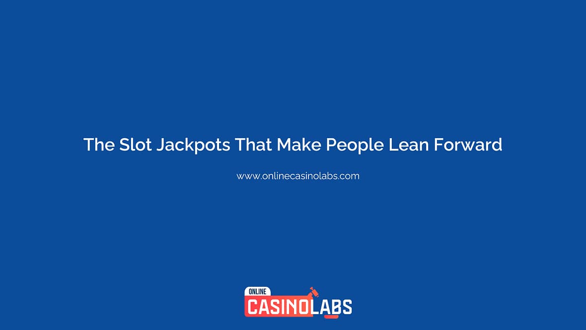 The Slot Jackpots That Make People Lean Forward