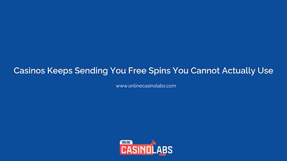 Casinos Keeps Sending You Free Spins You Cannot Actually Use